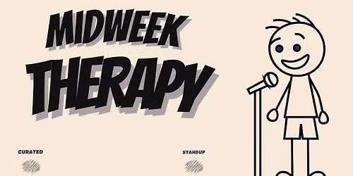 MIDWEEK THERAPY - Curated Open Mic