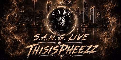 S.A.N.G. LIVE @THIS IS PHEEZZ
