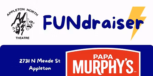 Papa Murphy's FUNdraiser for Appleton North Theatre!