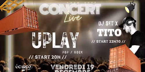 CONCERT LIVE UPLAY & DJ