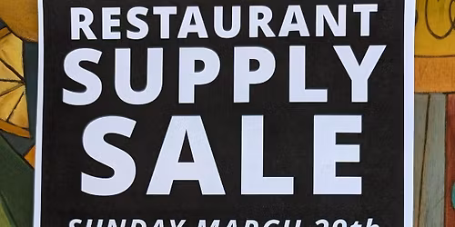 MASSIVE RESTAURANT SUPPLY SALE - Open to All!