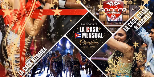 Soir\u00e9e "La Casa Mensual de No\u00ebl" Salsa\/Bachata\/Kizomba (2 salles\/2 ambiances)