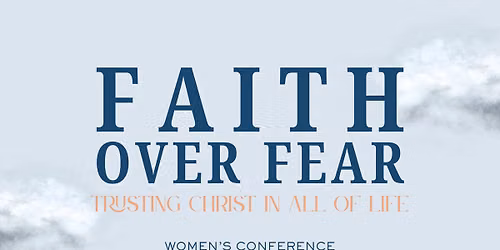 Faith Over Fear Women's Conference
