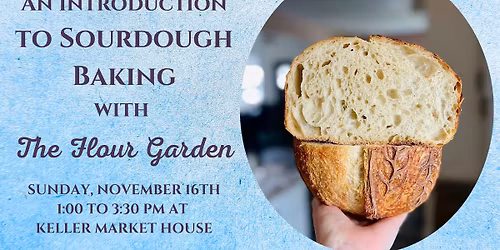 Workshop: Introduction to Sourdough Baking with The Flour Garden