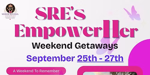 SRE's EmpowerHer Weekend Getaways