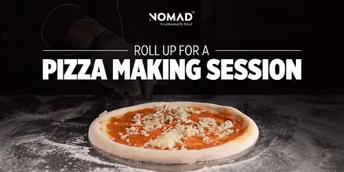 Pizza Making Workshop at Nomad