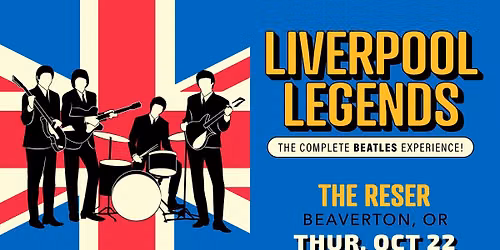 LIVERPOOL LEGENDS: THE COMPLETE BEATLES EXPERIENCE!