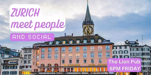 Zurich Social and Language Exchange (Make New Friends) \u2728