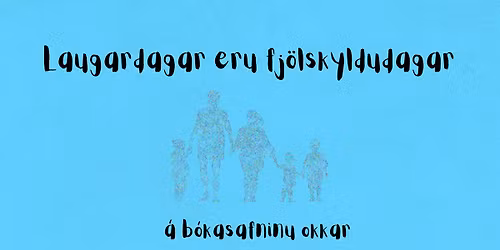 Laugardagar eru fj\u00f6lskyldudagar