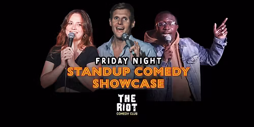 The Riot Presents Friday Night Standup Comedy Showcase
