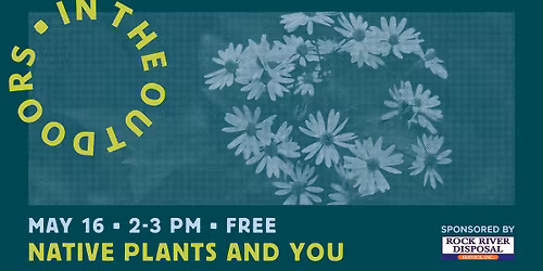 May In the Outdoors: Native Plants and You