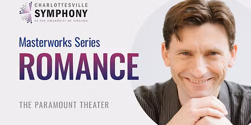 Charlottesville Symphony: Masterworks Series - Romance