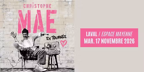 Christophe Ma\u00e9 \u2022 Laval(53) \/ Espace Mayenne \u2022 17.11.26