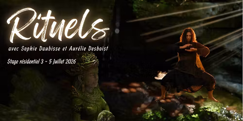 Stage r\u00e9sidentiel 5Rythmes - RITUELS