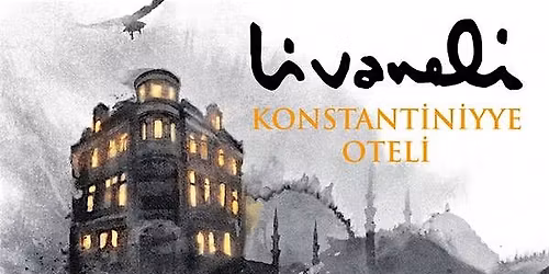 Turkish BookClub: Konstantiniyye Oteli Z\u00fclf\u00fc Livaneli