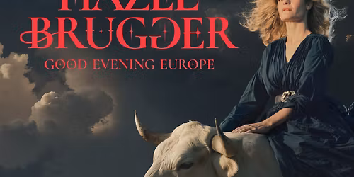 HAZEL BRUGGER \/\/ God Evening Europe \/\/ Bremen (Zusatzshow)