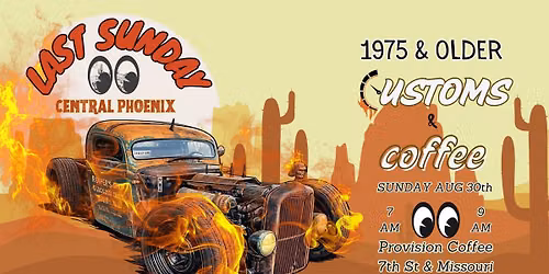 Custom Cars & Coffee of Central Phoenix! (Last Sunday of the month)