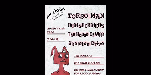 Torso Man \/ Dumstermeds \/ The House of Wills \/ Skeleton Drive @ No Class