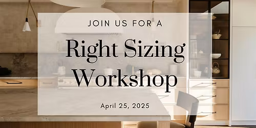 Right-Sizing Workshop: How to Strategize Your Next Move