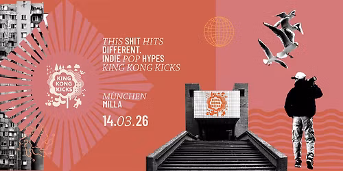 King Kong Kicks \u2022 Indie Pop & Hypes \u2022 Milla M\u00fcnchen