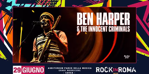Ben Harper & The Innocent Criminals \/\/ Rock in Roma - Auditorium PdM (Cavea)