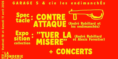 10+11Avril\/\/Expo,Concerts,Spectacle\/\/LaFonderie\/OrgaGarage5&LesEndimanch\u00e9s