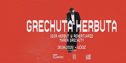 GRECHUTA HERBUTA | \u0141\u00d3D\u0179 | 26.04.2026