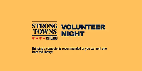 April Volunteer Night | Strong Towns Chicago