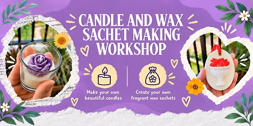 Candle and Wax Sachet making Workshop