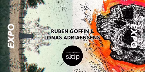 EXPO \u2022 Ruben Goffin & Jonas Adriaensens \u2022 Skip The Gallery