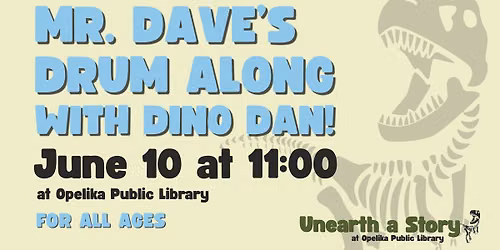 Mr. Dave's Drum Along with Dino Dan! at Opelika Public Library