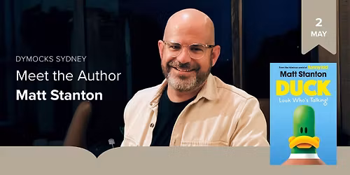 Meet Matt Stanton - Author of Duck!