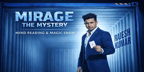 MIRAGE: The Mystery by Rajesh Kumar - Magic and Mind Reading Show