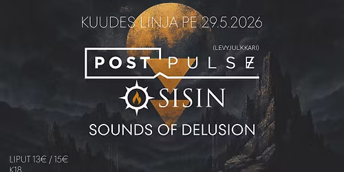 Post Pulse (levyjulkkarit), Sisin, Sounds of Delusion @Kuudes Linja, Helsinki