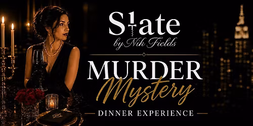 M**der Mystery Dinner Experience @ Slate by Nik Fields