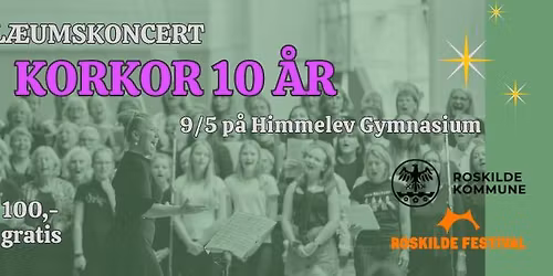 KorKor 10 \u00e5rs jubil\u00e6umskoncert med g\u00e6ster