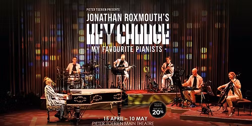 KEYCHANGE \u2013 My Favourite Pianists, Jonathon Roxmouth