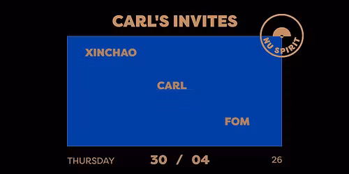 Carl's Invites DJs xinch\u00e0o \/CZ\/ & Carl & FOM