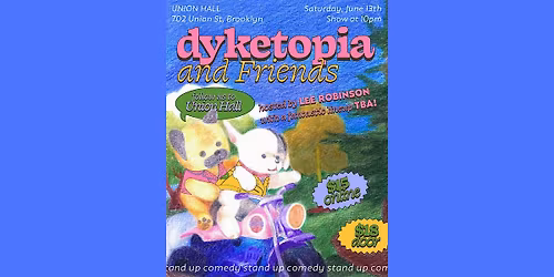 Dyketopia & Friends