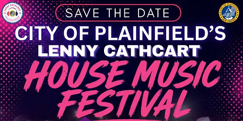 City of Plainfield's Lenny Cathcart House Music Festival