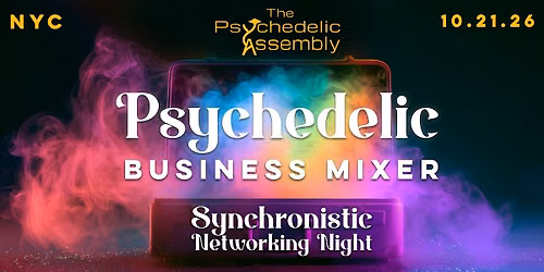 Psychedelic Business Mixer - Synchronistic Networking Night