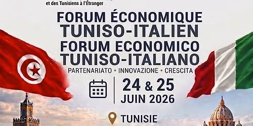 Forum \u00e9conomique TUNISO-ITALIEN les 24 et 25 Juin 2026