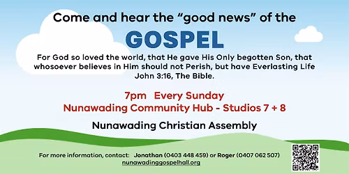 Come hear the good news of the Gospel - Every Sunday 7pm