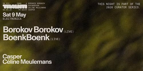 TRAUM Curator Nights: Borokov Borokov & BOENKBOENK (live)