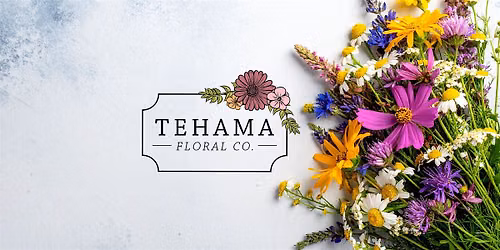 Beginning Floristry: Wildflower Summer Garden Arrangement (Tehama Campus)