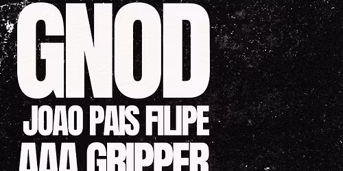 Gnod \/ Joao Pais Filipe \/ AAA Gripper - Star and Garter 4th December
