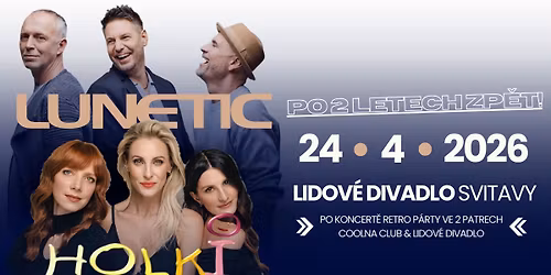 LUNETIC & HOLKI I Po 2 letech znovu ve Svitav\u00e1ch