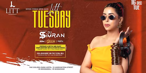 LITT TUESDAY FT DJ SIMRAN | DEC - 16