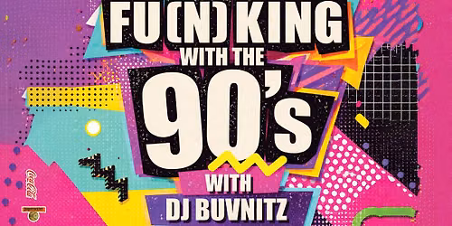 Fu(n)king With The 90's @ Quantic 19.09.2026
