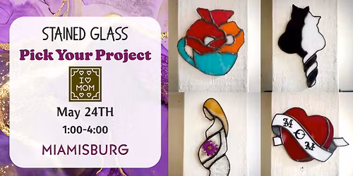Stained Glass Pick Your Project - MIAMISBURG